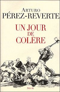 Couverture du livre Un jour de colère - Arturo Perez Reverte