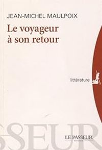 Couverture du livre Le voyageur à son retour - Jean Michel Maulpoix