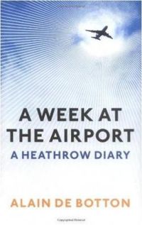 Alain De Botton - A week at the airport