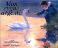 Couverture du livre Mon cygne argenté - Michael Morpurgo