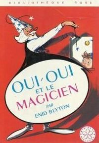 Couverture du livre Oui-oui et le magicien - Enid Blyton - Jeanne Bazin