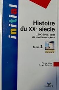 Couverture du livre 1900-1945, la fin du monde européen - Pierre Milza - Serge Berstein