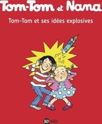 Bernadette Després - Evelyne Reberg - Tom-Tom et ses idées explosives