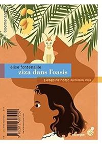 Elise Fontenaille - Zizou au désert / Ziza dans l'oasis