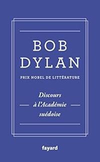 Bob Dylan - Discours à l'Académie suédoise