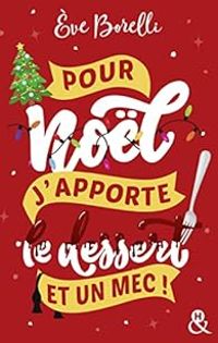 Eve Borelli - Pour Noël, j'apporte le dessert