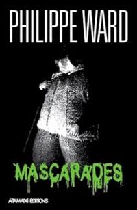 Couverture du livre Mascarades - Philippe Ward