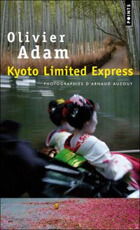 Olivier Adam - Kyoto limited Express