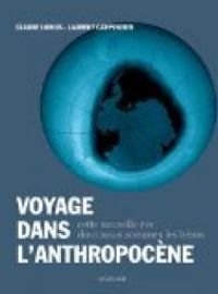 Couverture du livre Voyage dans l'Anthropocène  - Laurent Carpentier - Claude Lorius