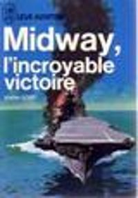 Walter Lord - Midway, l'incroyable victoire