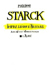 Couverture du livre Impression d'Ailleurs - Gilles Vanderpooten - Philippe Starck