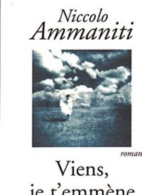 Couverture du livre Et je t'emmène - Niccol Ammaniti