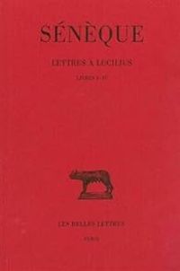 Couverture du livre Lettres I - IV - Seneque 