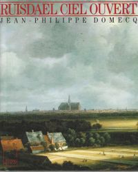 Jean Philippe Domecq - Ruisdael, ciel ouvert