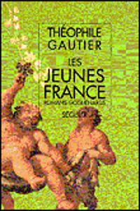 Theophile Gautier - Les Jeunes France : Romans goguenards