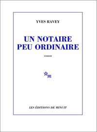 Yves Ravey - Un notaire peu ordinaire