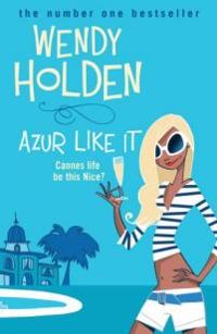 Couverture du livre Azur like it - Wendy Holden