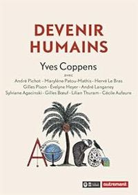 Couverture du livre Devenir humains - Yves Coppens - Sylviane Agacinski - Gilles Boeuf - Velyne Heyer