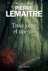 Couverture du livre Trois jours et une vie - Pierre Lemaitre