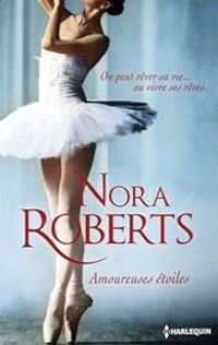 Nora Roberts - Amoureuses étoiles - Intégrale