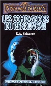 R A Salvatore - Les Compagnons du renouveau