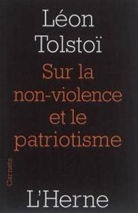 Leon Tolstoi - Sur la non-violence et le patriotisme