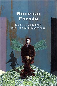 Rodrigo Fresan - Les Jardins de Kensington