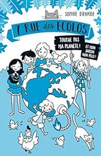 Couverture du livre Touche pas ma planète et mon jardin non plus ! - Sophie Dieuaide