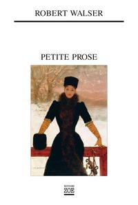 Couverture du livre Petite prose - Robert Walser - Peter Utz