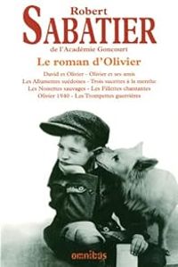 Robert Sabatier - Le roman d'Olivier