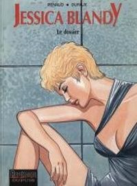 Jean Dufaux -  Renaud Ii - Jessica Blandy : Le dossier