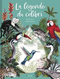 Delphine Jacquot - La légende du colibri