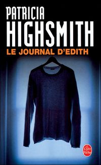 Patricia Highsmith - Le journal d'Edith