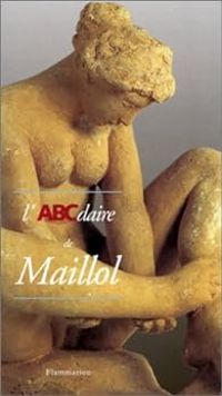 Isabelle Cahn - L'ABCdaire de Maillol