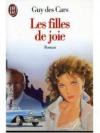 Couverture du livre Les Filles de joie - Guy Des Cars