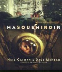 Neil Gaiman - Dave Mckean - Masque miroir