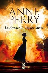 Couverture du livre Le Brasier de Tooley Street - Anne Perry