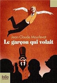 Jean Claude Mourlevat - Le garçon qui volait