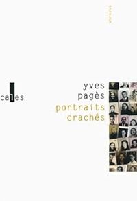 Yves Pages - Portraits crachés / Répétition générale