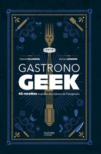 Thibaud Villanova - Gastronogeek