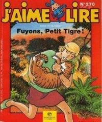 Couverture du livre J'aime lire, n°270 : Fuyons, petit tigre ! - Jaime Lire