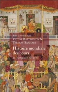 Couverture du livre Histoire mondiale des cours - Victor Battaggion