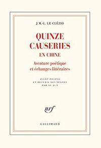 Jmg Le Clezio - Quinze causeries en Chine