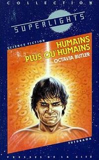 Octavia E Butler - Humains plus qu'humains