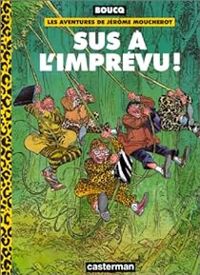 Couverture du livre Sus à l'imprévu ! - Francois Boucq