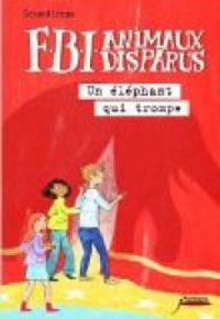 Couverture du livre F.B.I. Animaux disparus : Un éléphant qui trompe - Gerard Lecas