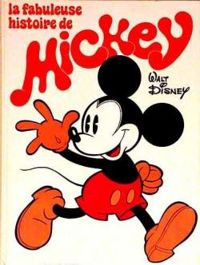 Couverture du livre La fabuleuse histoire de Mickey - Walt Disney