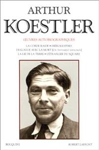 Arthur Koestler - Oeuvres autobiographiques