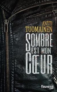 Antti Tuomainen - Sombre est mon coeur