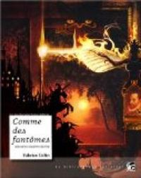 Couverture du livre Comme des fantômes : Histoires sauvées du feu - Fabrice Colin